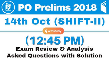 IBPS PO Prelims (14 Oct 2018, Shift-II) Exam Analysis & Asked Questions
