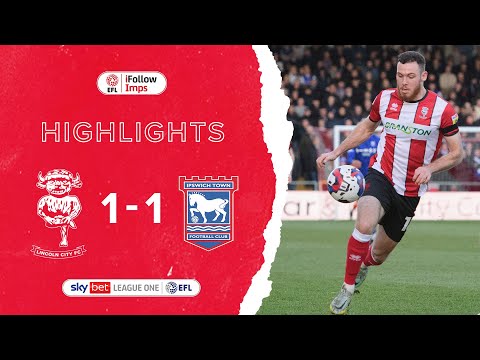 Lincoln Ipswich Goals And Highlights