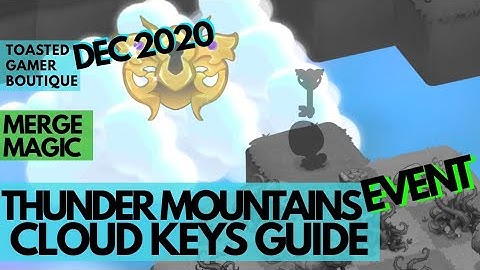 Merge Magic Thunder Mountains Event Dec 2020 Cloud Keys Guide ☆☆