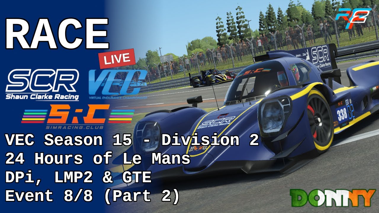 Live Race VEC S15 E8 24 Hours of Le Mans Division 2 DPi, LMP2 & GTE rF2 Part 2 YouTube