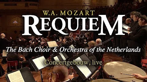 Mozart Requiem - Bach Choir & Orchestra of the Netherlands, Pieter Jan Leusink (Concertgebouw, live)