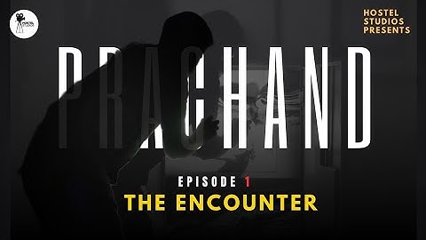 PRACHAND | Episode 1 | The encounter | web series | Hostel studios | shot on - one plus 11r