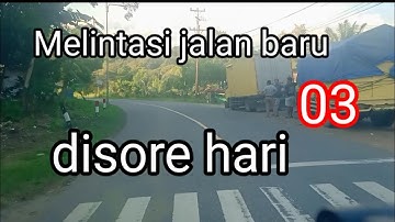 Melintasi jalan baru disore hari 03