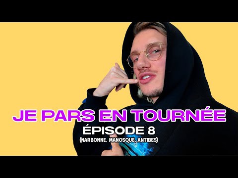 JE PARS EN TOURNÉE - ÉPISODE 8