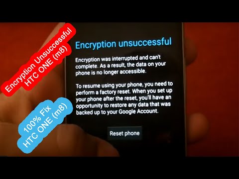 Htc one m8 (Op6b100) Encryption Unsuccessful  1000% Fix