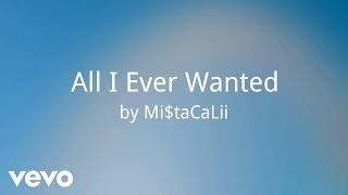 Mi$taCaLii -  All I Ever Wanted (AUDIO)