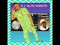DJ ALIYU SOKOTO Waka Isahayagi August 28 2024 DJ ALIYU SOKOTO Waka Isahayagi August 28 2024