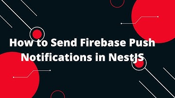🚀 How to Send Firebase Push Notifications using NestJS in Minutes! 🔥 (Step-by-Step Guide)
