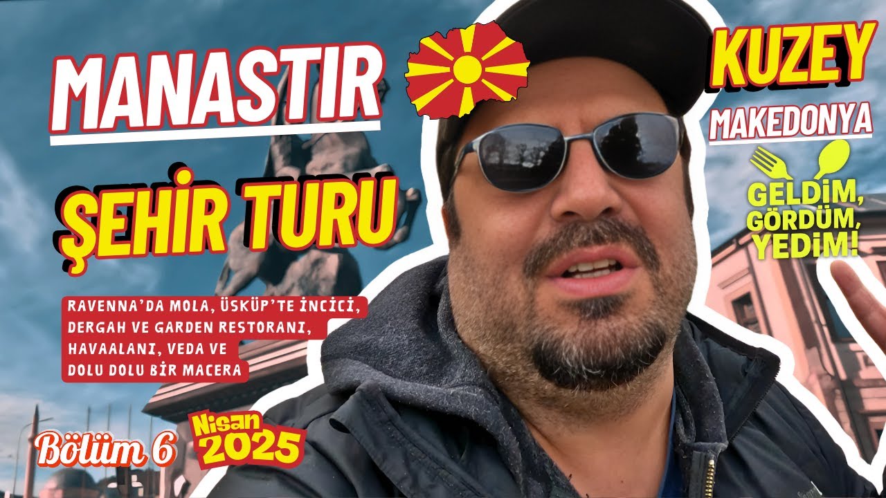 Manastır Turu & Üsküp’te Son Lezzetler / Episode 6: Bitola Tour & Skopje Finale | Vlog 🇲🇰✈️