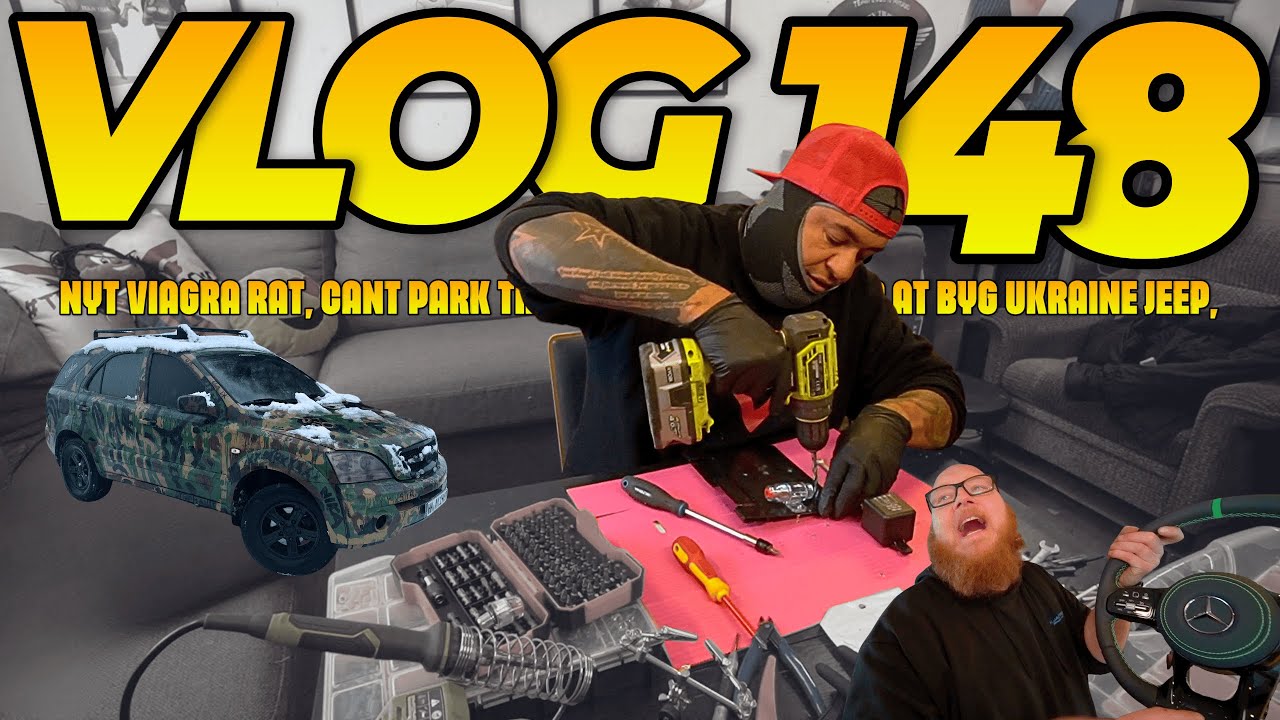 VLOG 148, Nyt Viagra Rat, Cant Park there mate, My Kia, lær at byg Ukraine Jeep, 