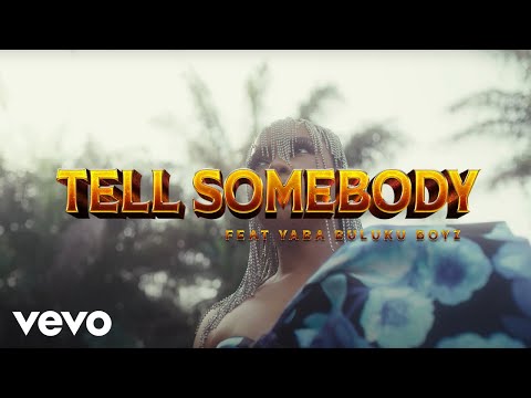 Yemi Alade, Yaba Buluku Boyz, Effyzzie Music - Tell Somebody