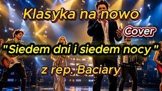 Siedem dni i siedem nocy - Baciary | Cover | Klasyka na nowo