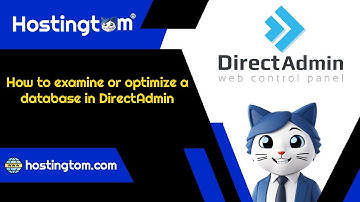 How to examine or optimize a database in DirectAdmin - Hostingtom