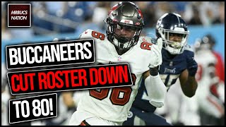 Tampa Bay Buccaneers CUT ROSTER down to 80 players!