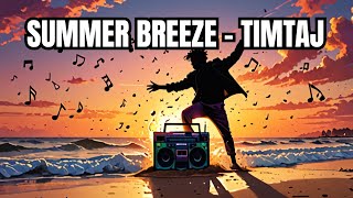 Summer Breeze by TimTaj | The Ultimate Summer Music! 🌞🎵