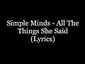 Simple Minds - All The Things She Said (Lyrics HD)