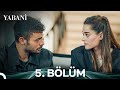 Yabani 5. Bölüm (Uzun Versiyon)