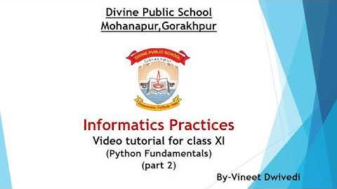 Class 11, Informatics Practices, ch-3(python fundamentals)part-2
