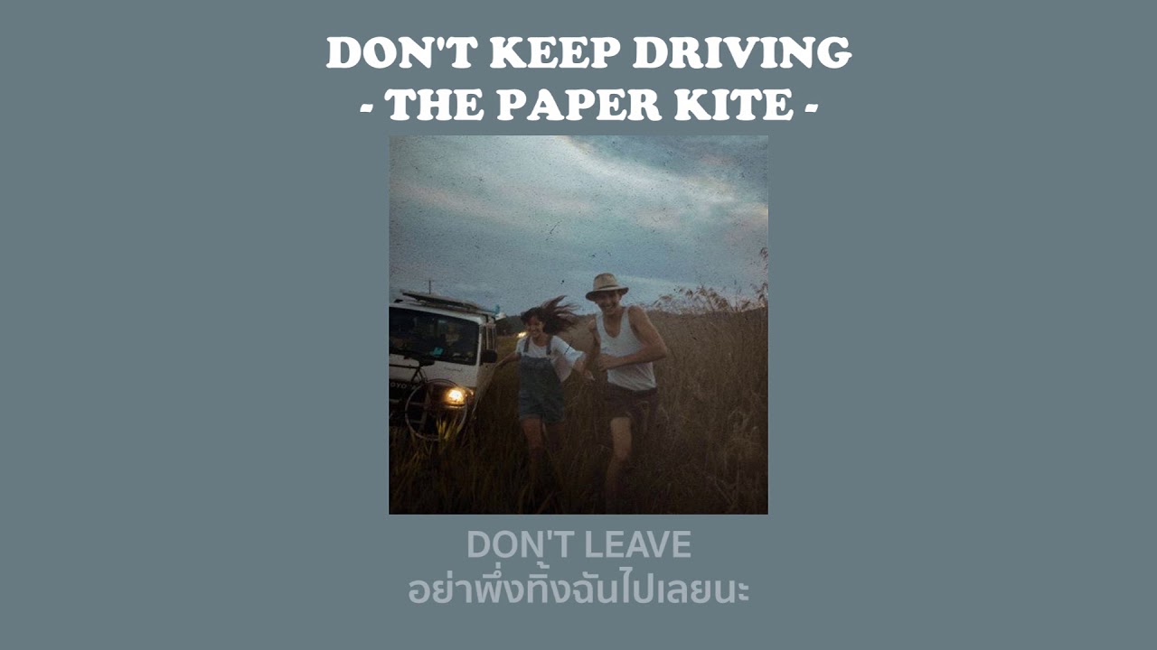 [THAISUB] Don't Keep Driving The Paper Kites YouTube