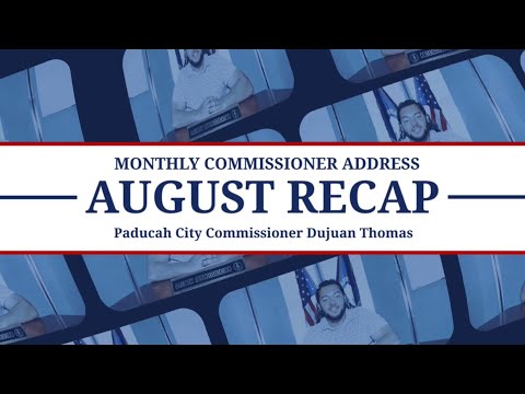 AUGUST RECAP MONTHLY COMMISSIONER ADDRESS