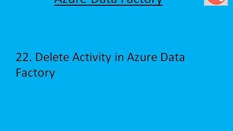 22. Delete Activity in Azure Data Factory | Azure Data Factory Tutorial | TechTake
