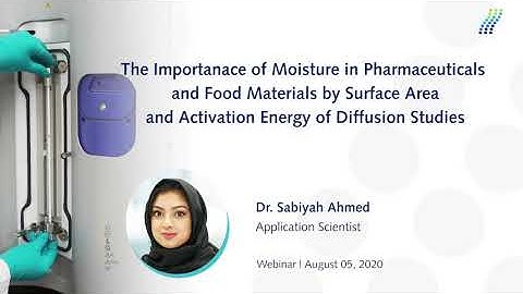 Webinar: The Importance of Moisture in Pharmaceuticals and Food Materials by Surface Energy
