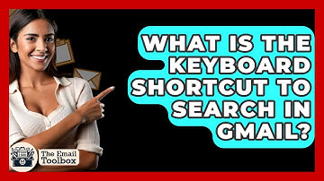 What Is The Keyboard Shortcut To Search In Gmail? - TheEmailToolbox.com