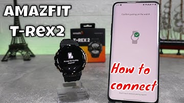 How to connect Amazfit T Rex 2 to phone with Zepp Android app