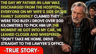 They Abandoned My Father-in-Law at the Hospital... Then He Whispered, Drive to My Lawyer.