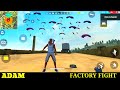 Adam : the king of factory challenge free fire - FF fist fight in factory - Ajju Bhai - total gaming
