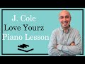 J. Cole "Love Yourz" Piano Lesson + Tutorial