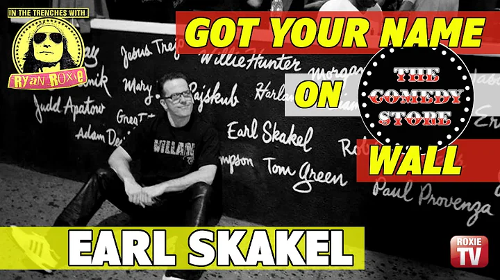 Got Your Name on THE COMEDY STORE WALL | Earl Skakel In The Trenches