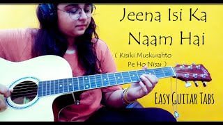Kisi ki muskurahaton pe ho nisar Guitar Tabs | Jeena Isi Ka Naam Hai | kalyani khadke
