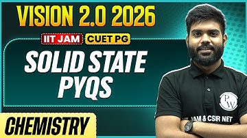 IIT JAM/CUET PG 2026 | Solid State PYQs | IIT JAM Chemistry | PW