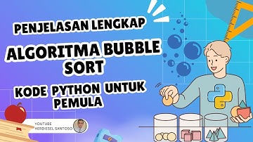 Algoritma Sorting Bubble Sort | Penjelasan Lengkap disertai ILUSTRASI dan Contoh Kode untuk Pemula