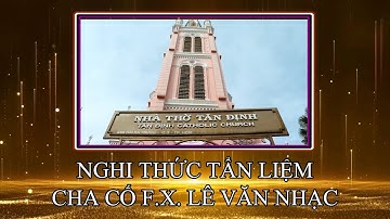 Nghi thức tẩn liệm cha cố Phanxicô Xaviê Lê Văn Nhạc ngày 24-7-2025