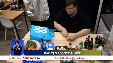 Đầu bếp đào tạo robot nấu ăn | VTV24
