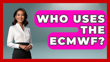 Who Uses The ECMWF? - Weather Watchdog