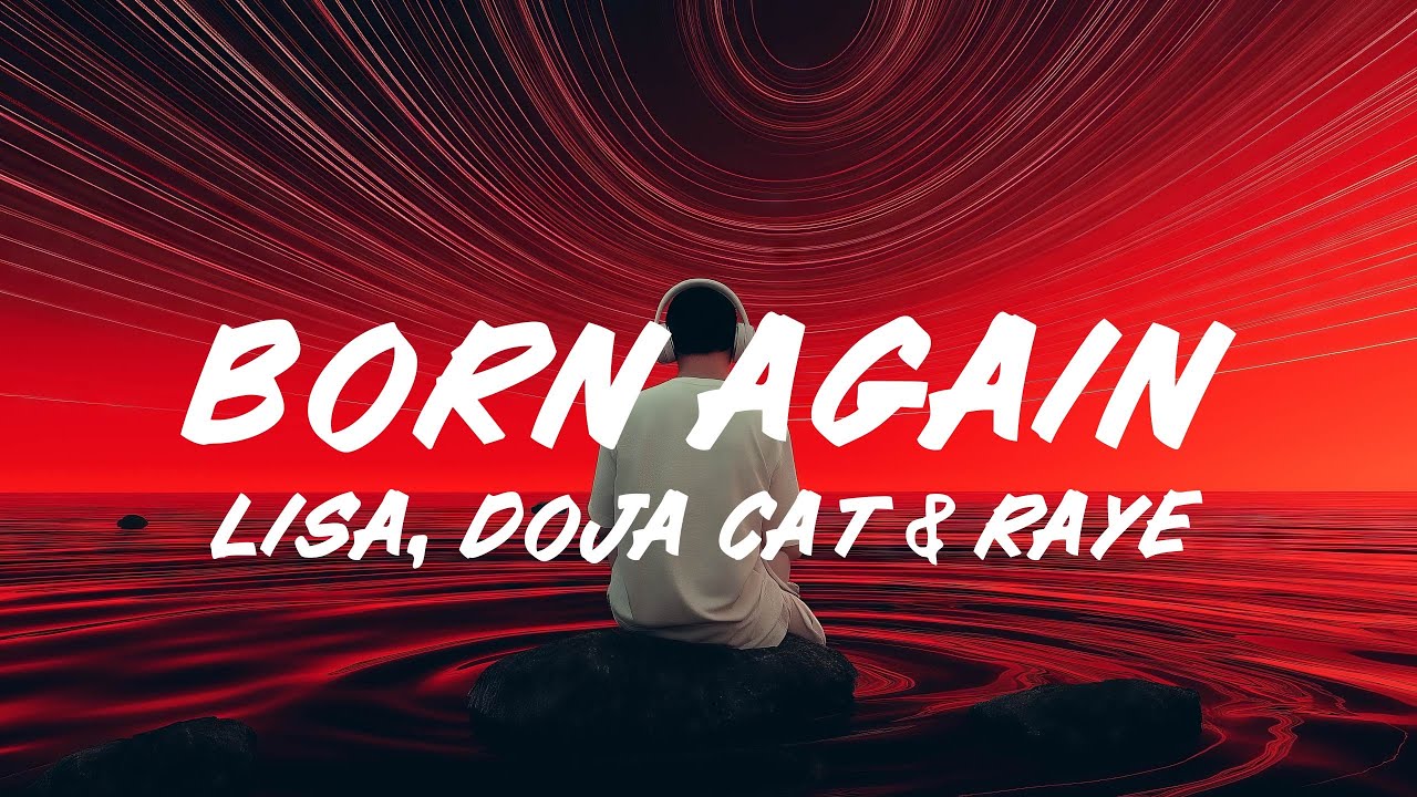 LISA - BORN AGAIN (Lyrics) ft. Doja Cat & RAYE