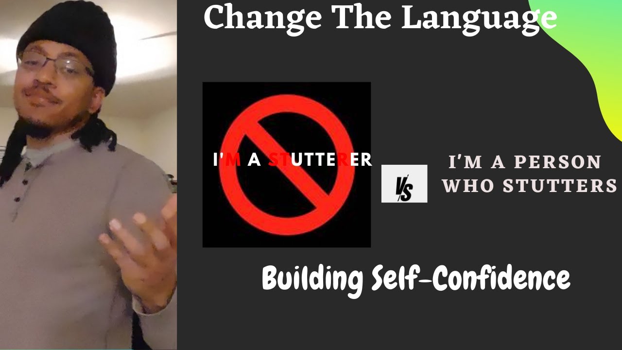 Stuttering: Lets Change the Language: "I am a Stutterer" vs "I'm a Person Who Stutters"