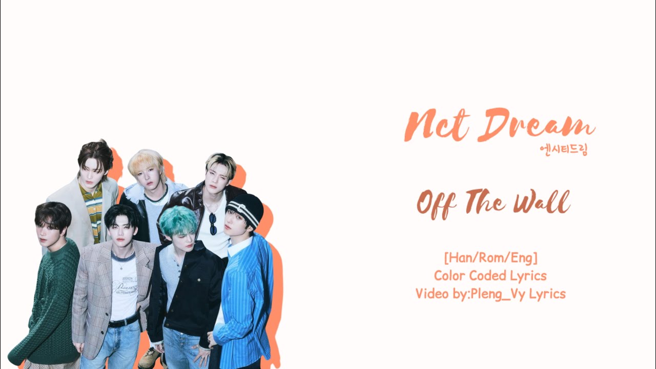 NCT DREAM 엔시티드림 -Off The Wall- [Han/Rom/Eng]Color Coded | Pleng_Vy Lyrics