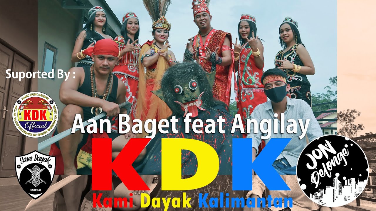 Kami Dayak Kalimantan (KDK) - Aan Baget feat Angilay (The Winner Artist Kampoeng Generation)