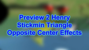 Preview 2 Henry Stickmin Triangle Opposite Center Effects