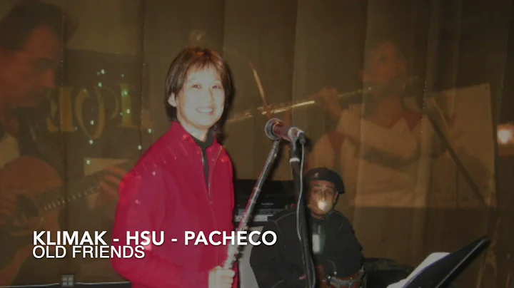 Klimak Hsu Pacheco   Old Friends
