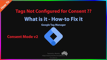 Fix GTM "Tags Not Configured for Consent" | Google Consent Mode v2