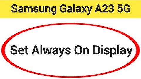 How to set always on display, Samsung galaxy A23 5G me always on display kaise set karen