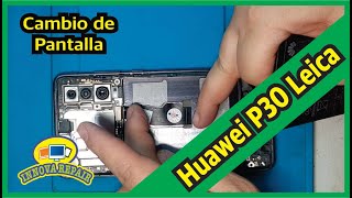 Huawei P30 Leica Cambio de Pantalla