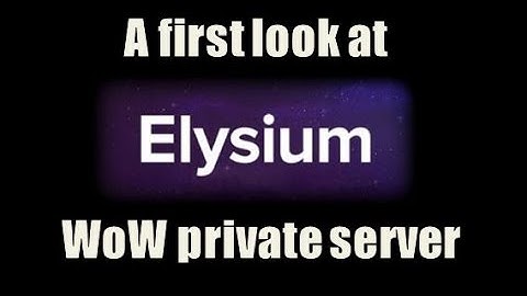A First Look At: Elysium WoW Vanilla Private Server