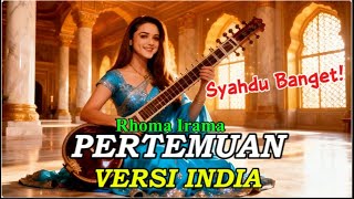 Download Lagu Pertemuan – Rhoma Irama Versi India  Cover Bollywood Nusantara Paling Syahdu \u0026 Menyentuh Hati MP3