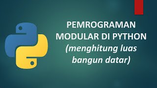 [PYTHON] 12 MODULAR PROGRAMMING DI PYTHON